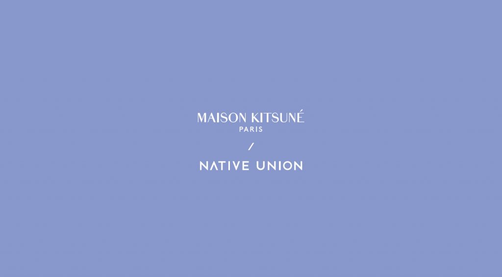 MAISON KITSUNE ✕ NATIVE UNION コラボレーション第4弾